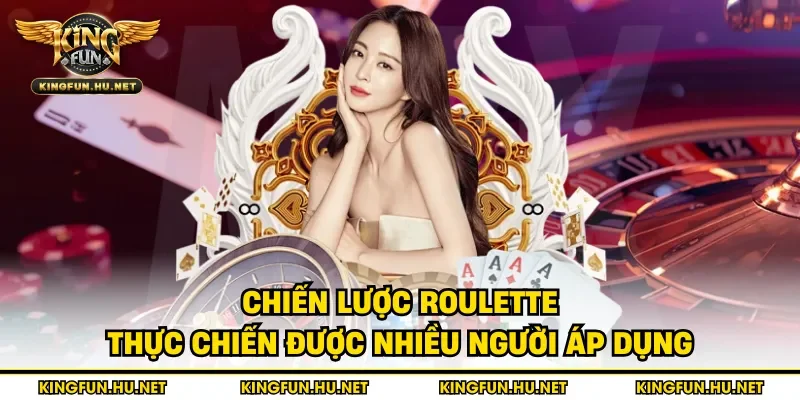 Chiến lược roulette thực chiến được nhiều người áp dụng